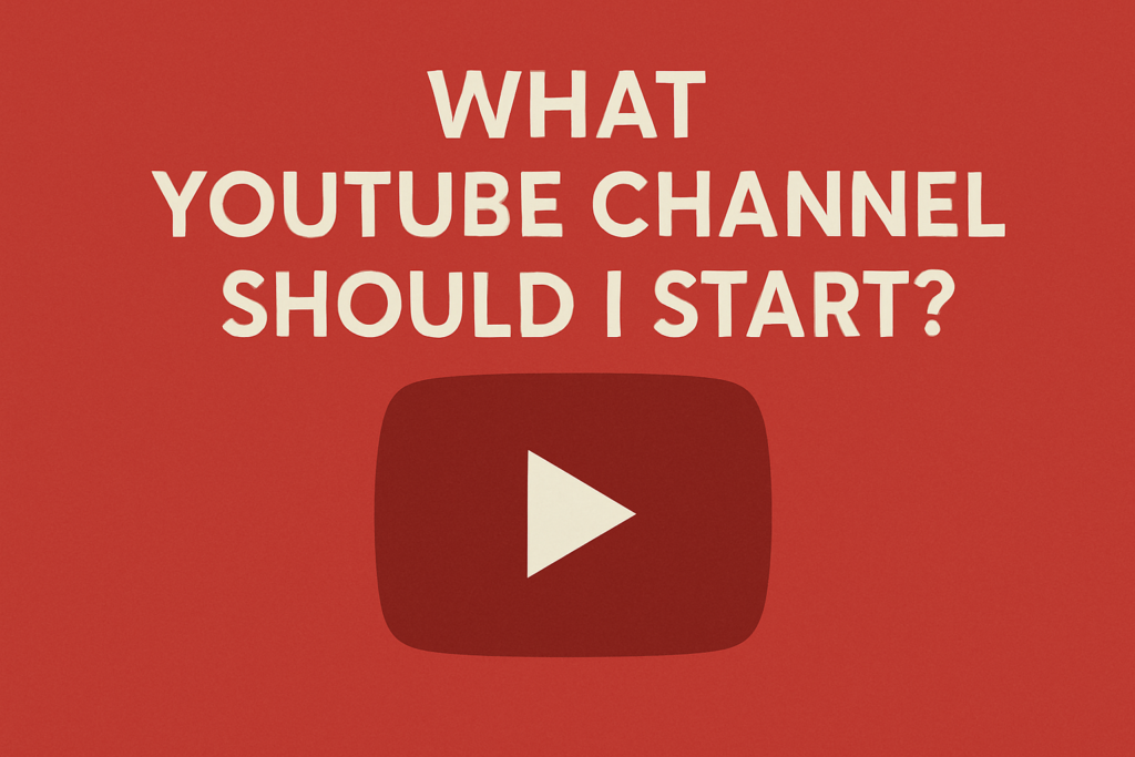 What YouTube Channel Should I Start What YouTube Channel Should I Start? Find Your Niche Fast